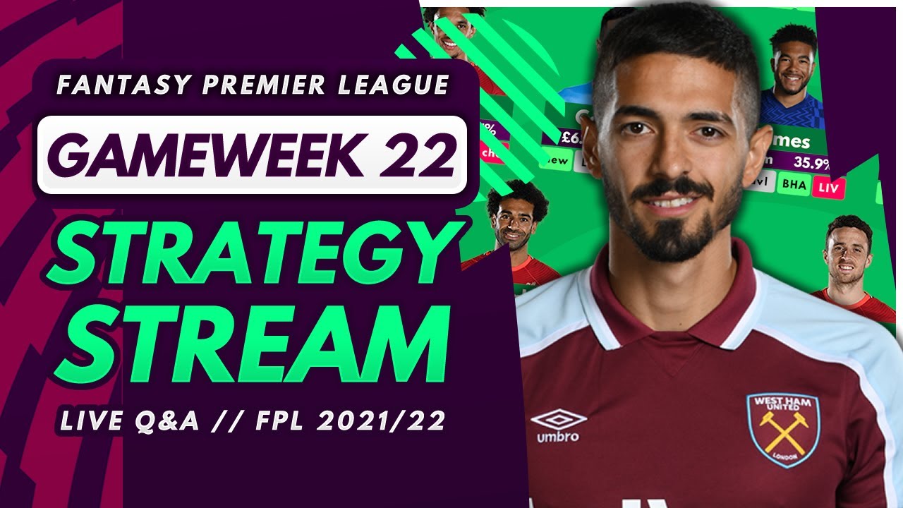 FPL GW22 STRATEGY STREAM – GW21 Reaction, Early Thoughts and Q&A! | Fantasy Premier League