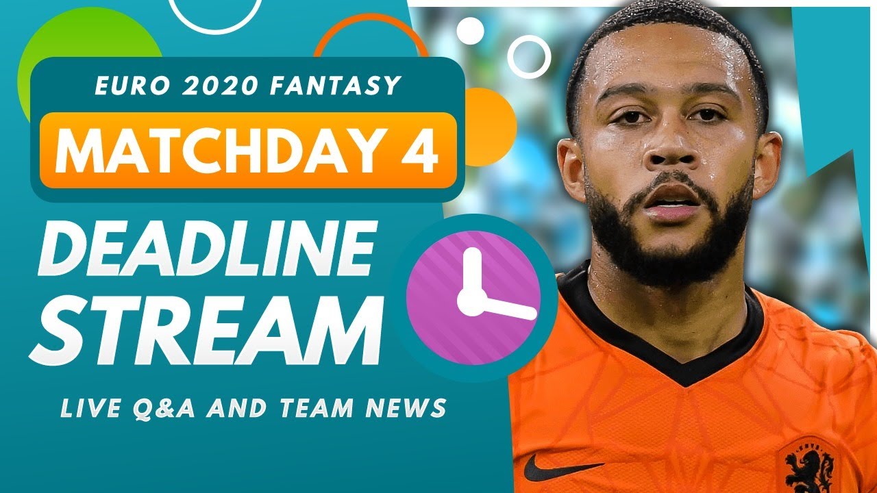 EURO 2020 Fantasy | DEADLINE STREAM – MATCHDAY 4 | Live Draft Changes, Team News and Q&A!