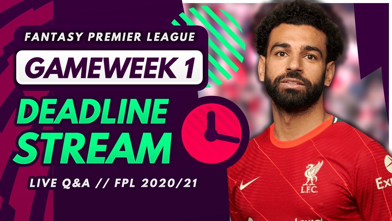 FPL GW1 (EARLY) DEADLINE STREAM – Live Transfers, Team News and Q&A! | Fantasy Premier League