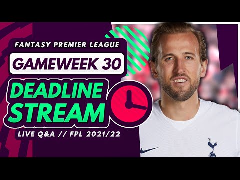 FPL GW30 DEADLINE STREAM – Live Transfers, Team News and Q&A! | Fantasy Premier League