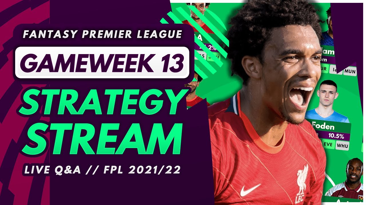 FPL GW13 STRATEGY STREAM – GW12 Reaction, Early Thoughts and Q&A! | Fantasy Premier League