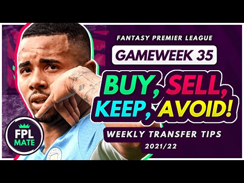 FPL GW35 TRANSFER TIPS! | Buy, Sell, Keep & Avoid for Gameweek 35 Fantasy Premier League 2021-22