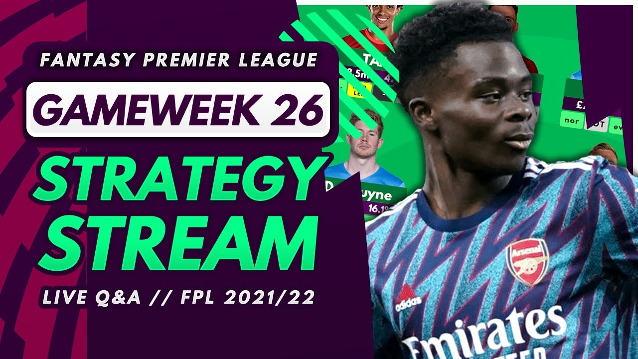 FPL GW26 STRATEGY STREAM – GW25 Reaction, Early Thoughts and Q&A! | Fantasy Premier League
