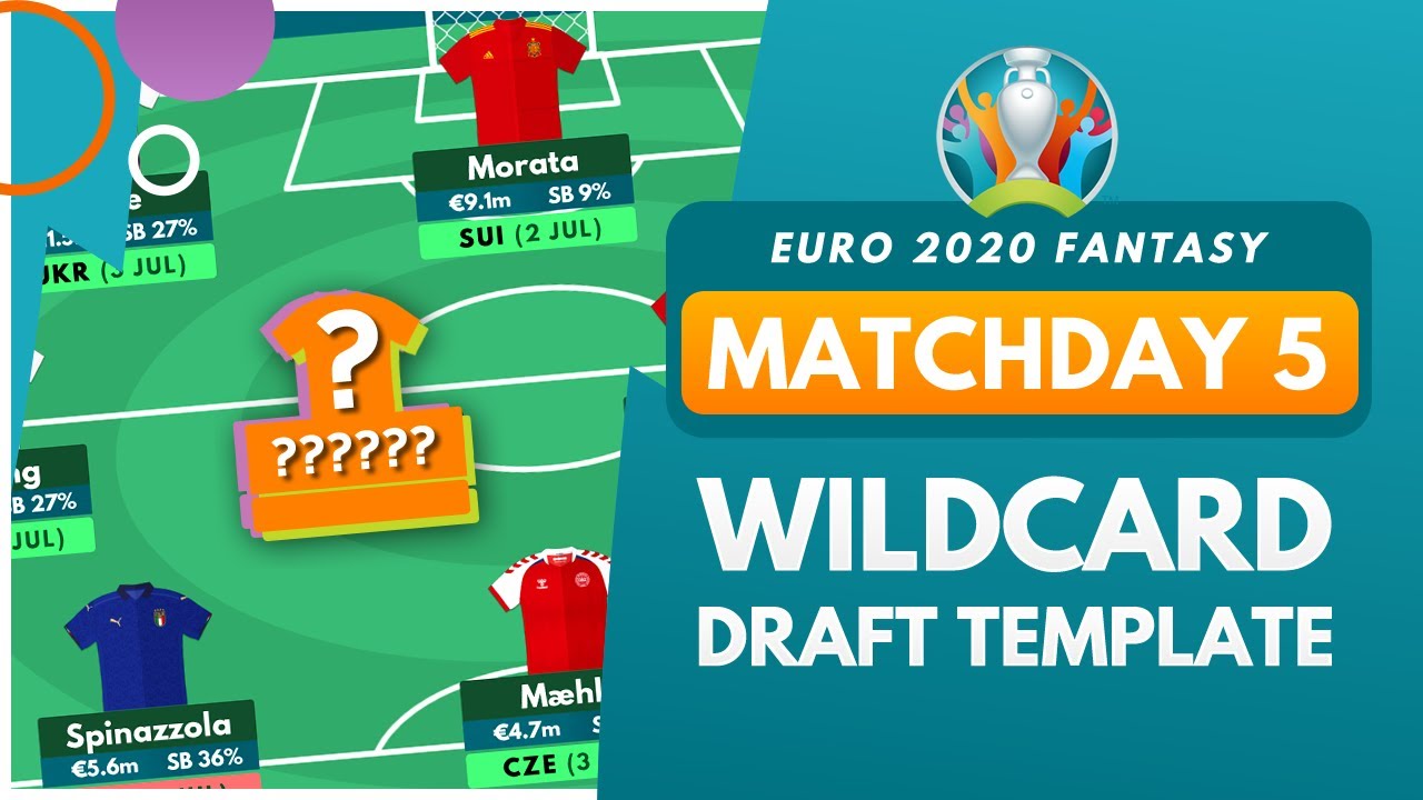 EURO 2020 Fantasy | MATCHDAY 5 WILDCARD DRAFT | Best Wildcard  Template for Quarter Finals