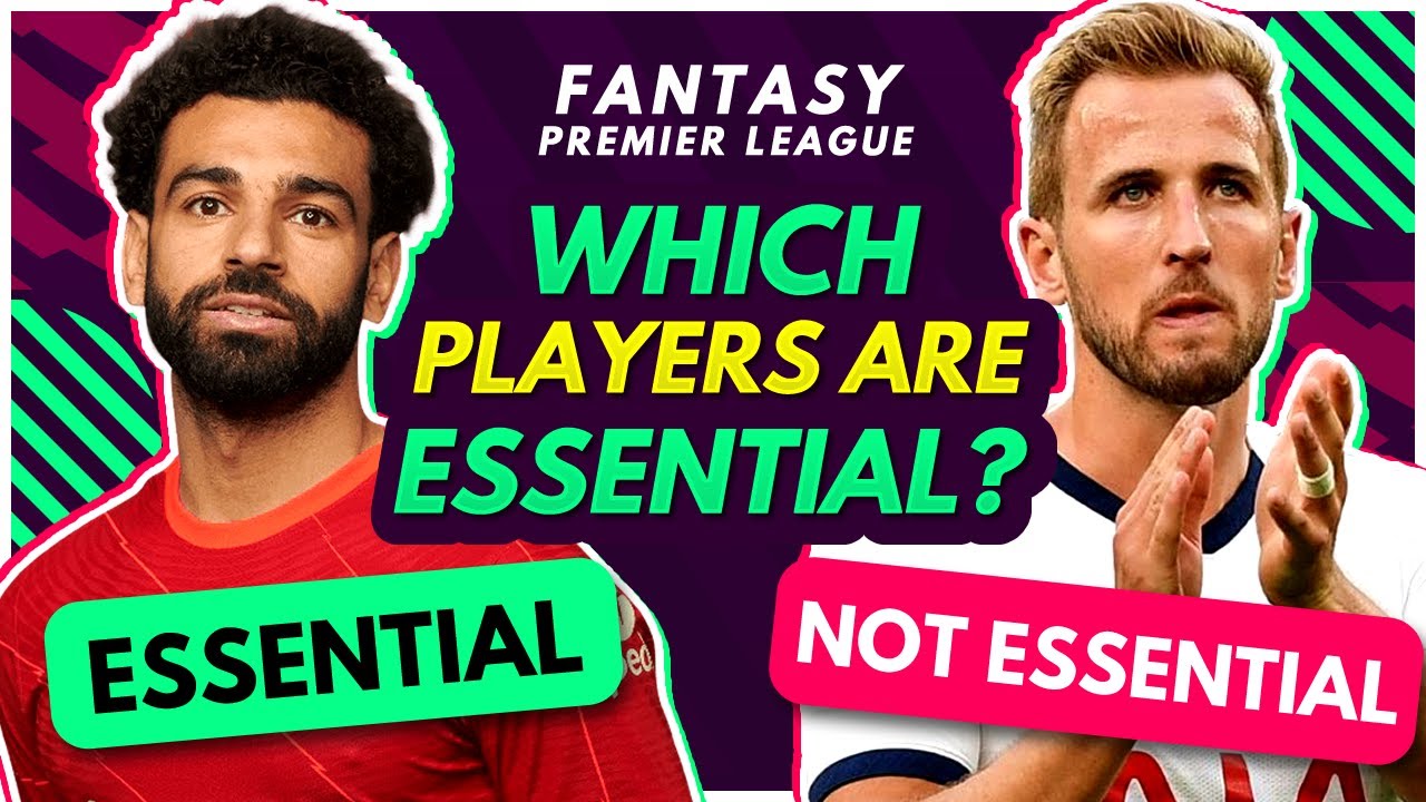 FPL 2021/22: WHICH PLAYERS ARE ESSENTIAL? | Must Have Players in Fantasy Premier League