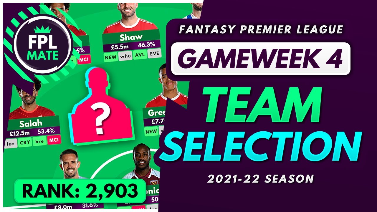 FPL GW4 TEAM SELECTION – RANK 2,903! | Scores, Transfers & Captain Fantasy Premier League 2021/22