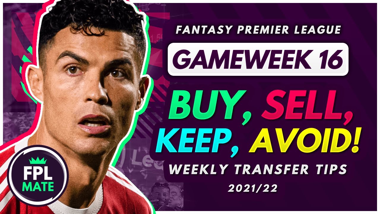 FPL GW16 TRANSFER TIPS! | Buy, Sell, Keep & Avoid for Gameweek 16 Fantasy Premier League 2021-22