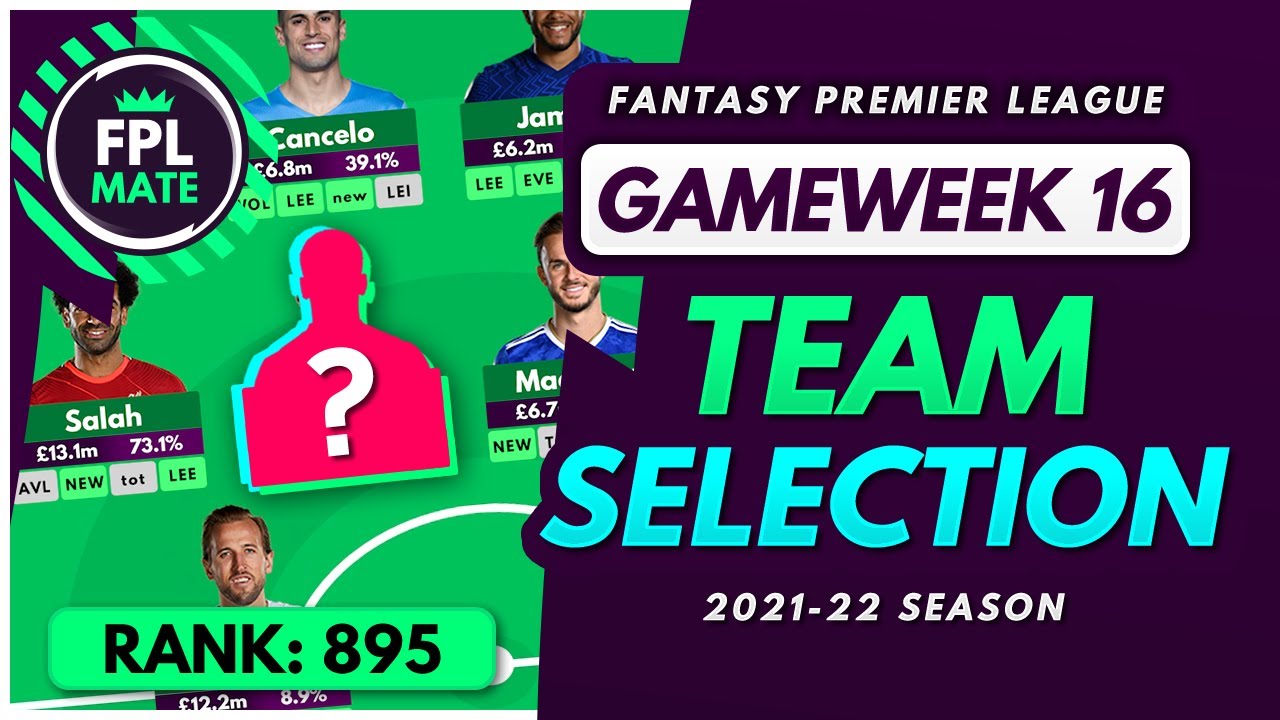 FPL GW16 TEAM SELECTION – RANK 895! | Scores, Transfers & Captain Fantasy Premier League 2021/22