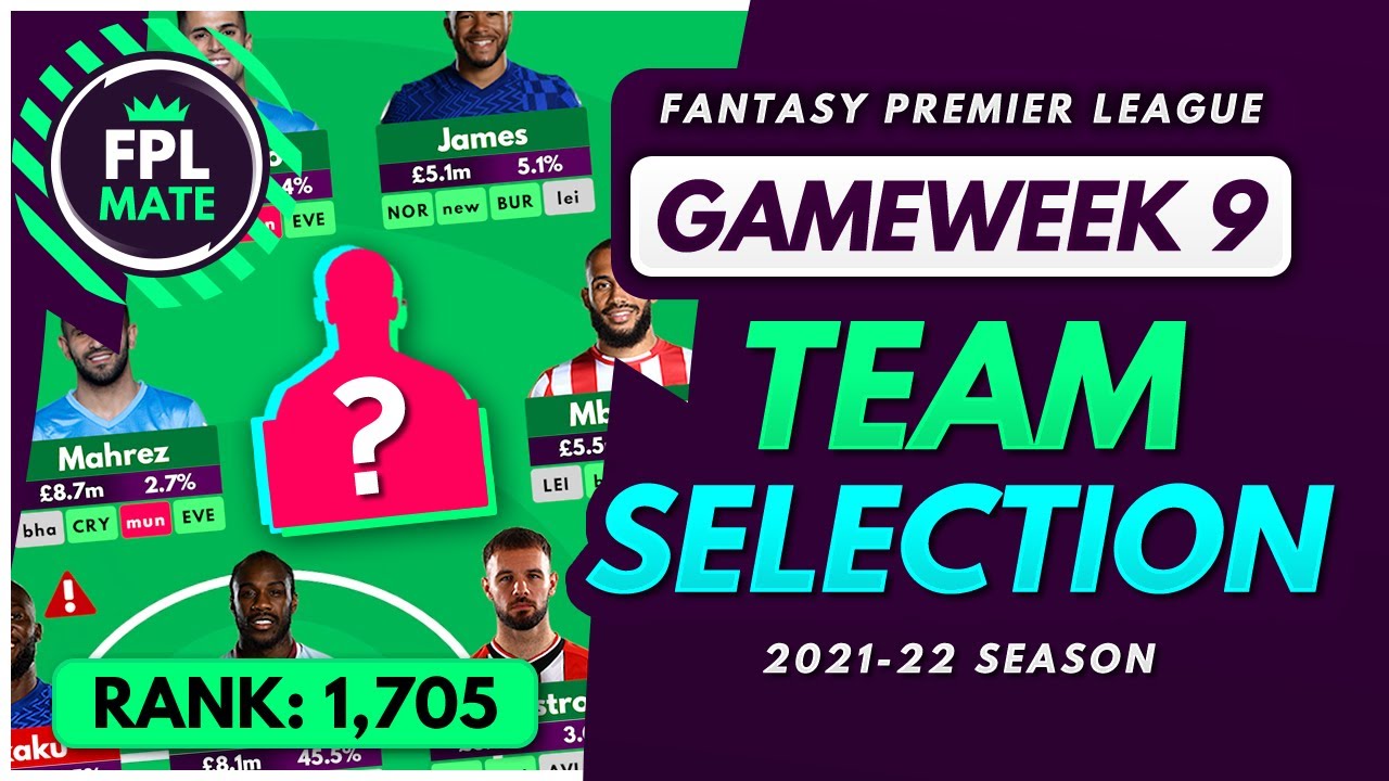 FPL GW9 TEAM SELECTION – RANK 1,705! | Scores, Wildcard & Captain Fantasy Premier League 2021/22