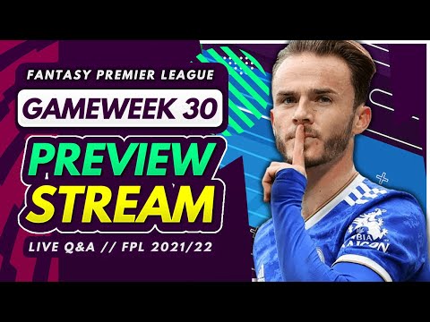 FPL GW30 PREVIEW STREAM – Team News, Free Hit Strategy and Q&A! | Fantasy Premier League 2021/22