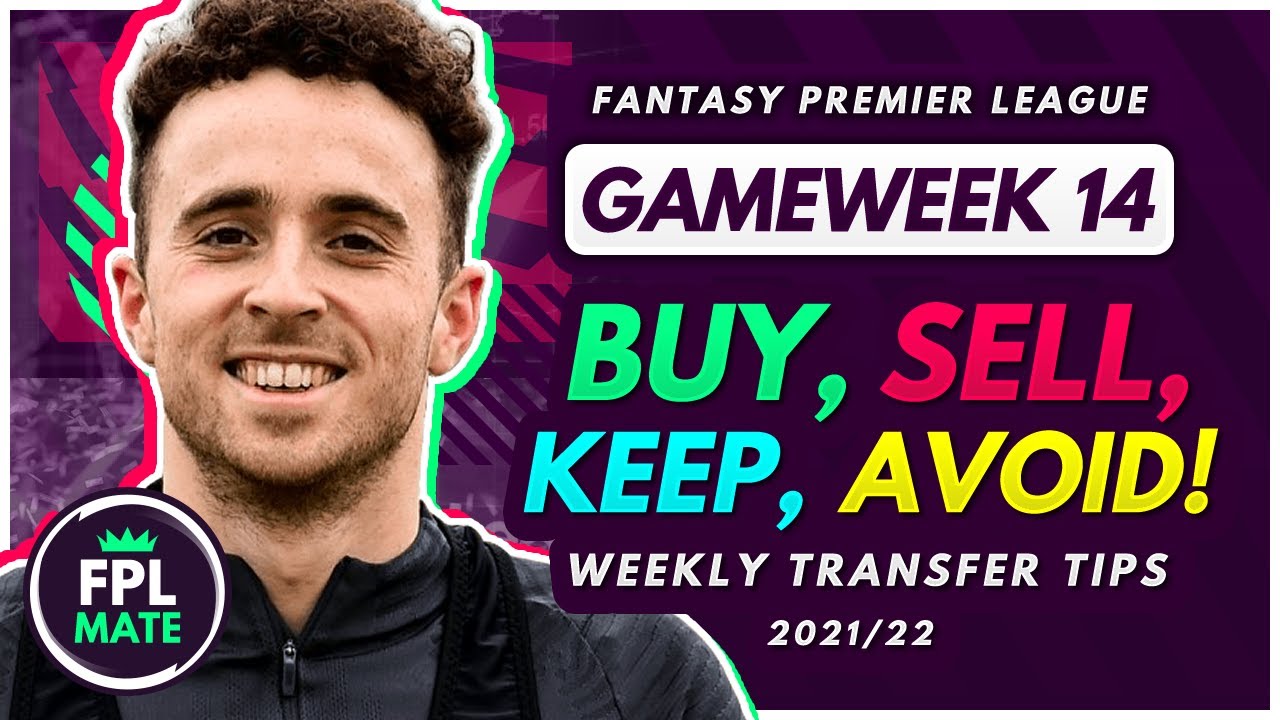 FPL GW14 TRANSFER TIPS! | Buy, Sell, Keep & Avoid for Gameweek 14 Fantasy Premier League 2021-22