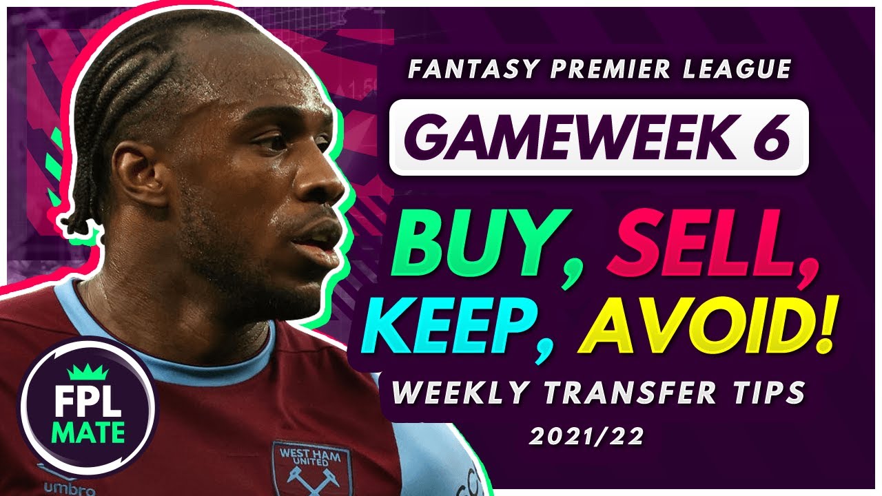 FPL GW6 TRANSFER TIPS! | Buy, Sell, Keep & Avoid for Gameweek 6 Fantasy Premier League 2021-22