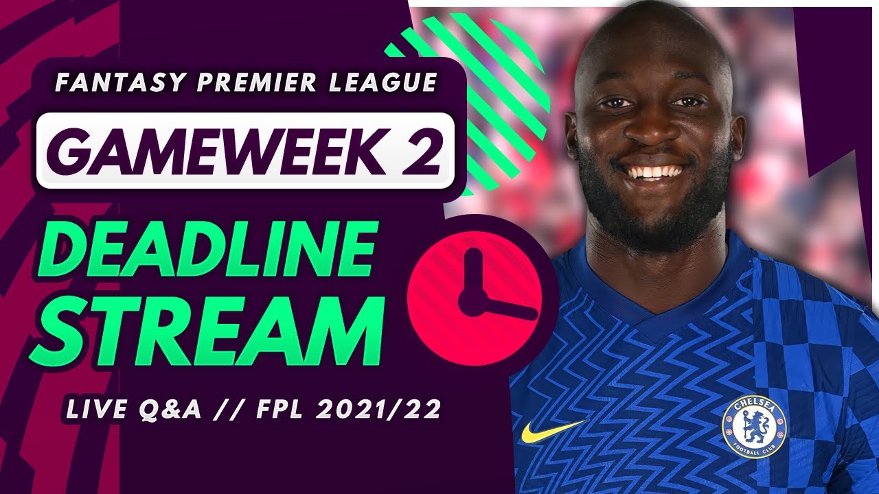 FPL GW2 DEADLINE STREAM – Live Transfers, Team News and Q&A! | Fantasy Premier League