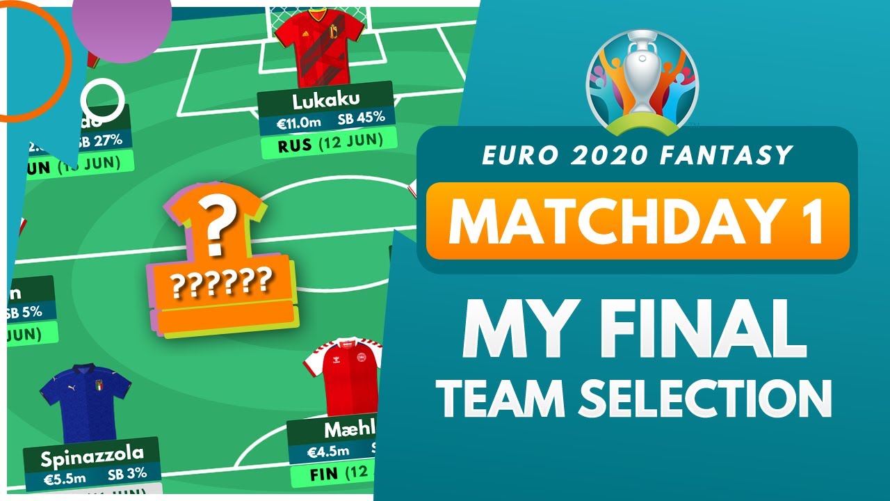 EURO 2020 Fantasy | MY FINAL MATCHDAY 1 TEAM! | My Squad Draft and Strategy for Match day 1