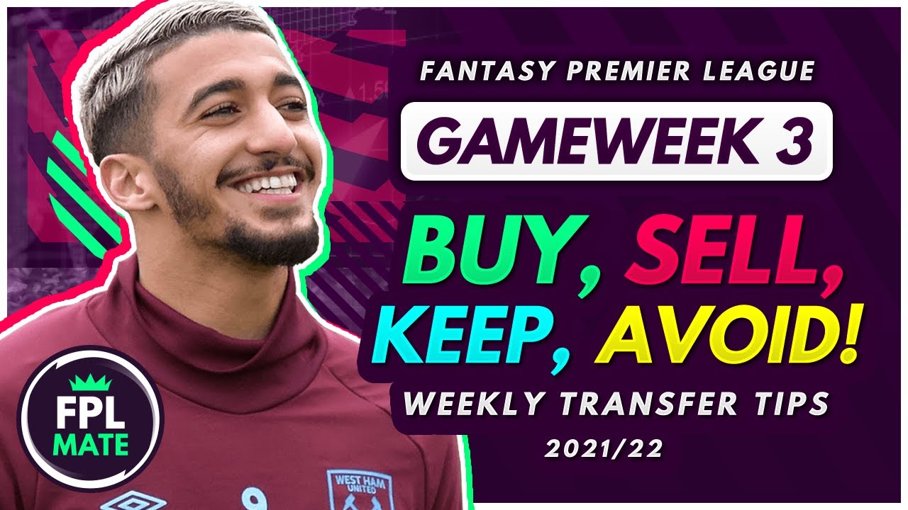 FPL GW3 TRANSFER TIPS! | Buy, Sell, Keep & Avoid for Gameweek 3 Fantasy Premier League 2021-22