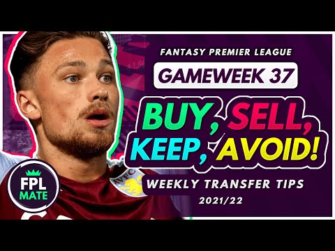 FPL GW37 TRANSFER TIPS! | Buy, Sell, Keep & Avoid for Gameweek 37 Fantasy Premier League 2021-22