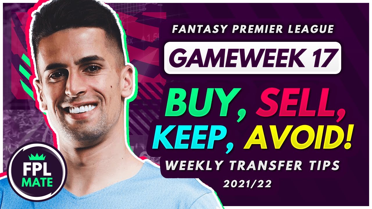 FPL GW17 TRANSFER TIPS! | Buy, Sell, Keep & Avoid for Gameweek 17 Fantasy Premier League 2021-22