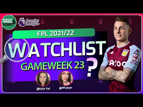 Gameweek 23 | The Watchlist w/ Nym & Kylie | FPL 2021/22