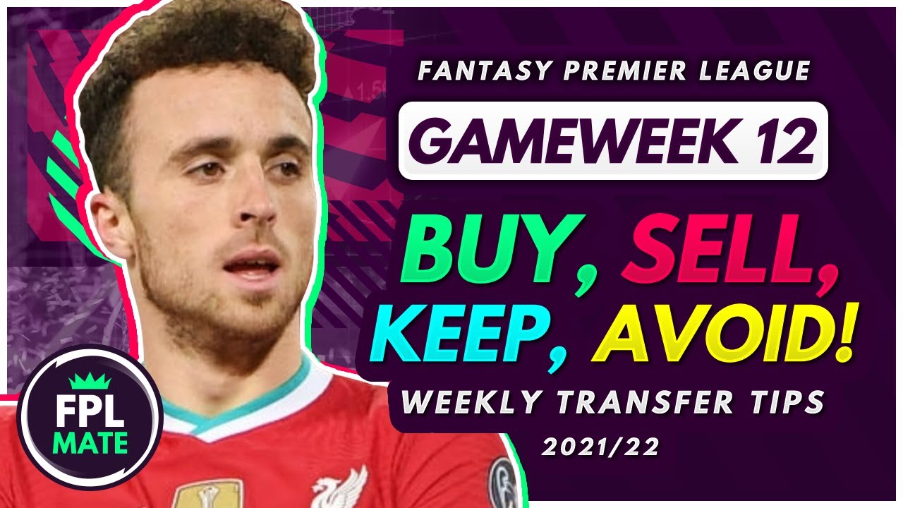 FPL GW12 TRANSFER TIPS! | Buy, Sell, Keep & Avoid for Gameweek 12 Fantasy Premier League 2021-22