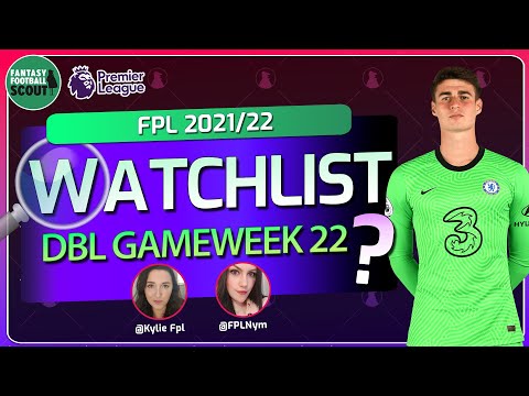 Gameweek 22 | The Watchlist w/ Nym & Kylie | FPL 2021/22
