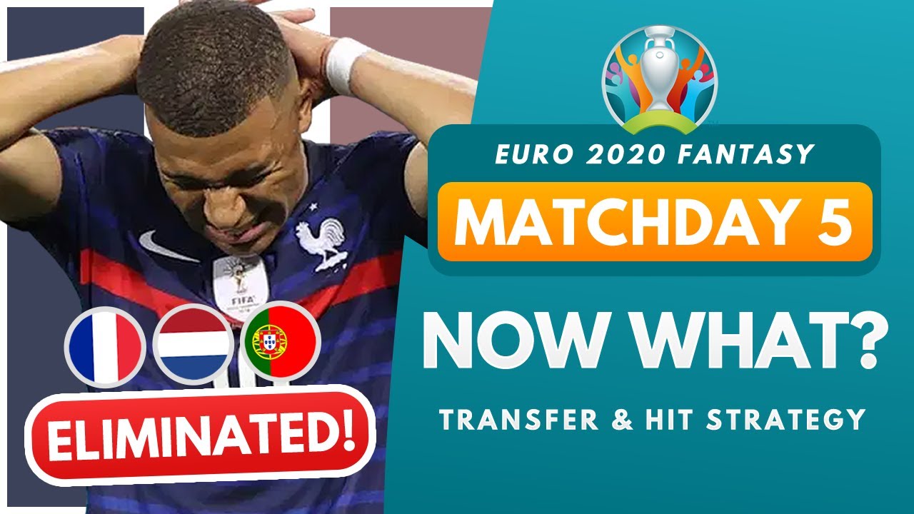 EURO 2020 FANTASY TRANSFER STRATEGY! | Should you take -4 transfer hits during Matchday 5?