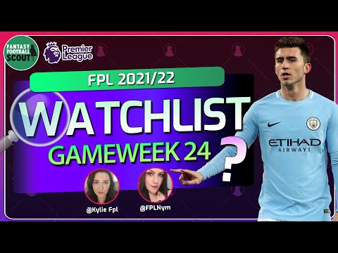 Gameweek 24 | The Watchlist w/ Nym & Kylie | FPL 2021/22