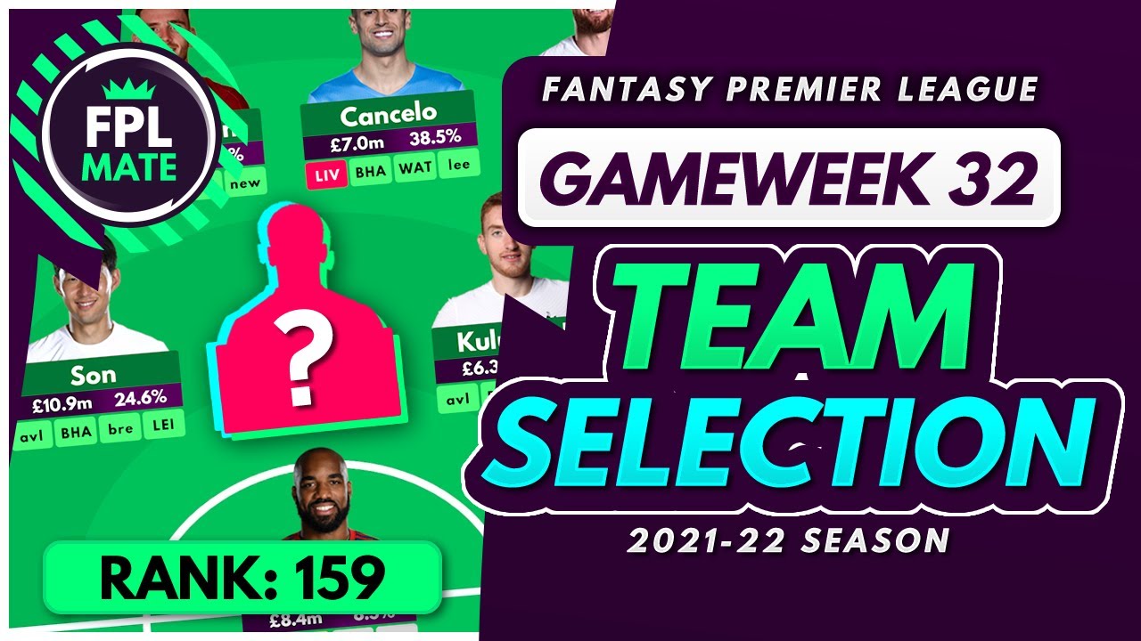 FPL GW32 TEAM SELECTION – RANK 159! | Scores, Transfers & Captain Fantasy Premier League 2021/22