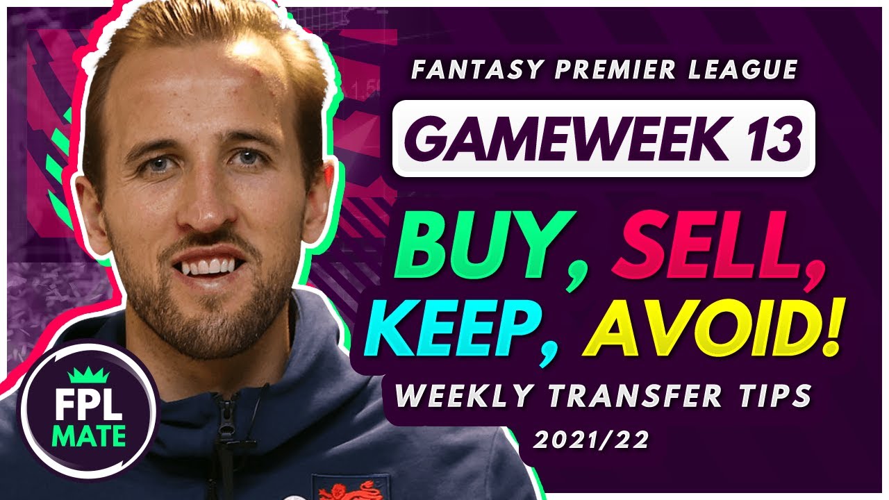 FPL GW13 TRANSFER TIPS! | Buy, Sell, Keep & Avoid for Gameweek 13 Fantasy Premier League 2021-22