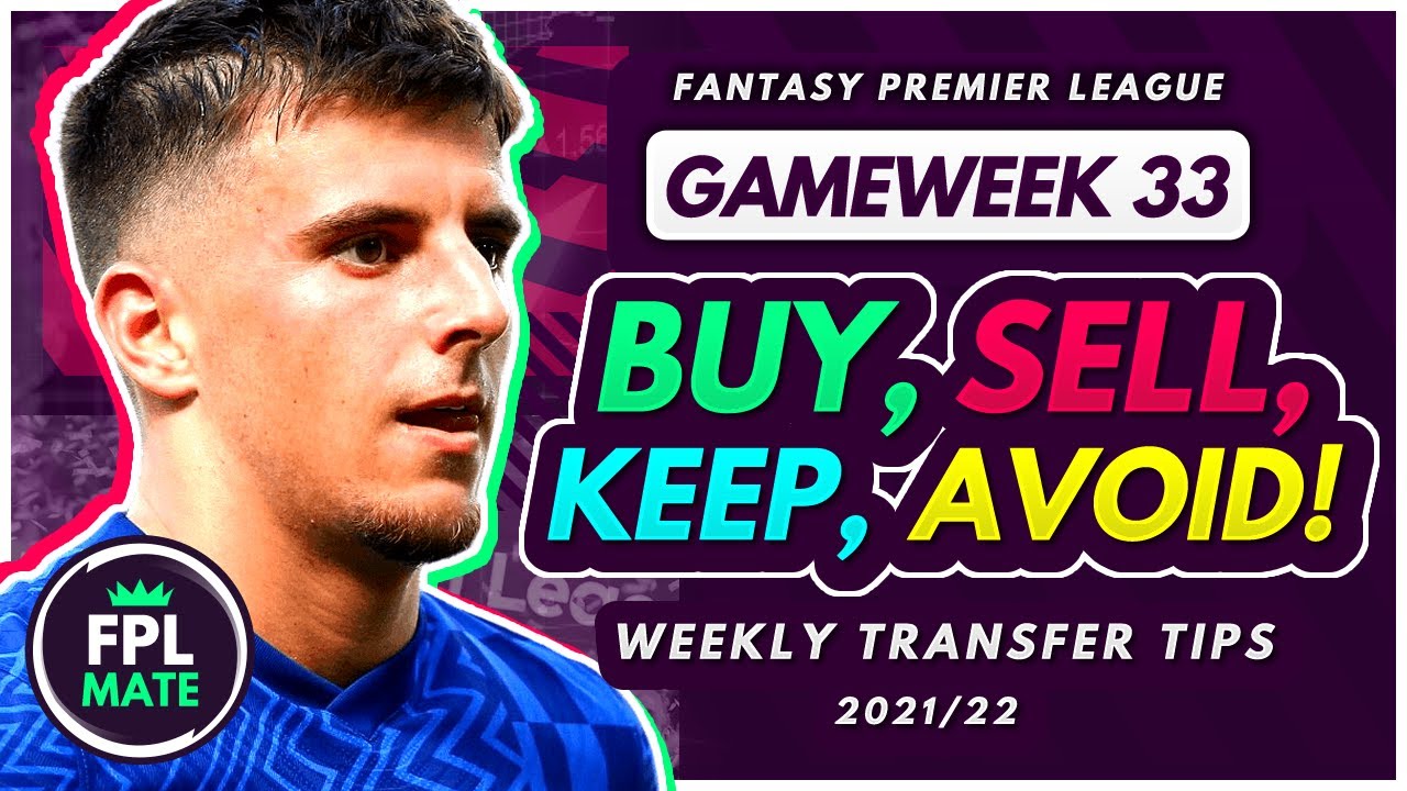 FPL GW33 TRANSFER TIPS! | Buy, Sell, Keep & Avoid for Gameweek 33 Fantasy Premier League 2021-22