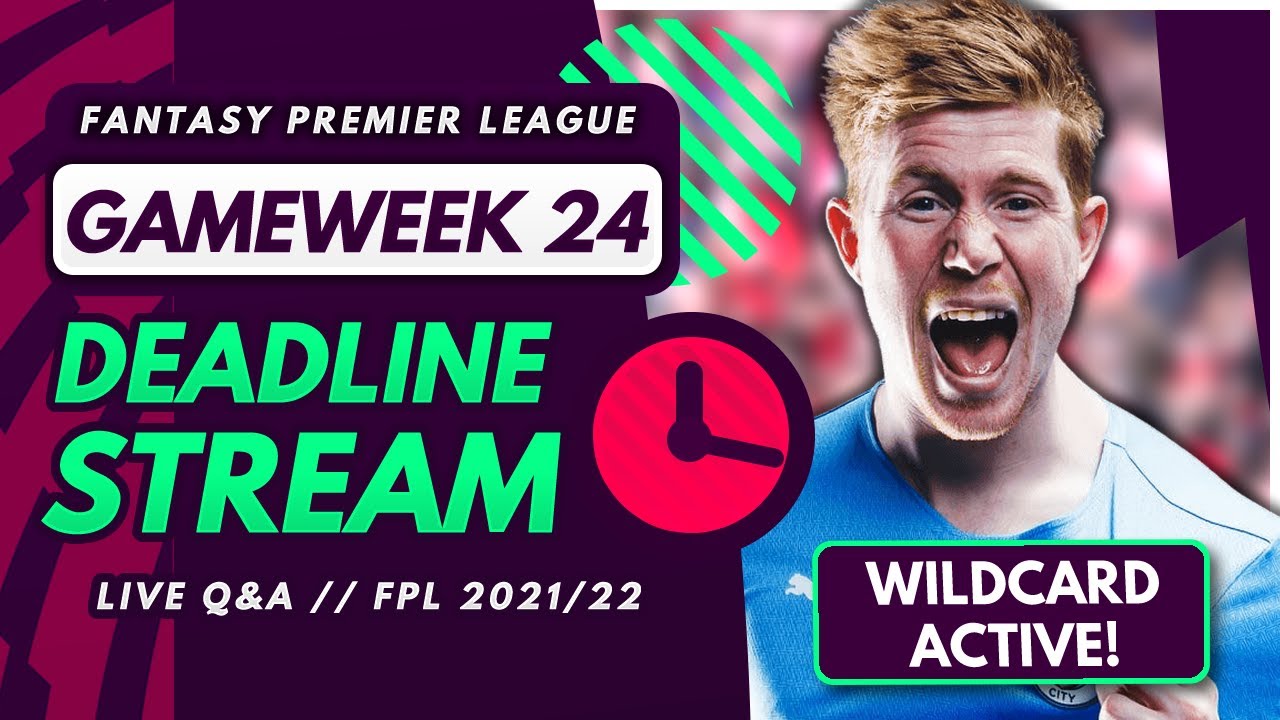 FPL GW24 DEADLINE STREAM – Live Wildcard Draft, Team News and Q&A! | Fantasy Premier League