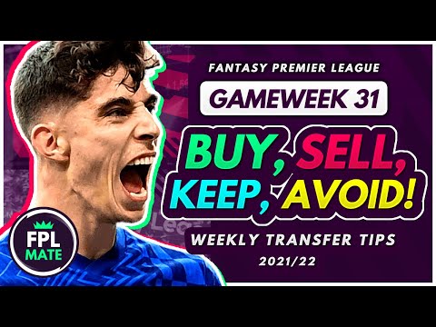 FPL GW31 TRANSFER TIPS! | Buy, Sell, Keep & Avoid for Gameweek 31 Fantasy Premier League 2021-22