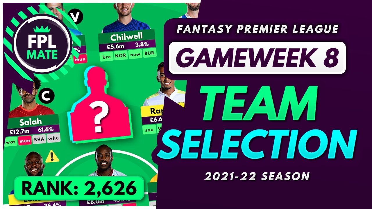 FPL GW8 TEAM SELECTION – RANK 2,626! | Scores, Wildcard & Captain Fantasy Premier League 2021/22