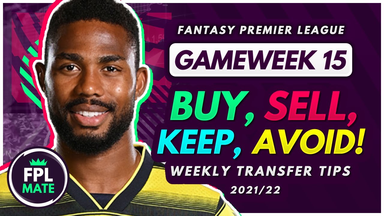 FPL GW15 TRANSFER TIPS! | Buy, Sell, Keep & Avoid for Gameweek 15 Fantasy Premier League 2021-22