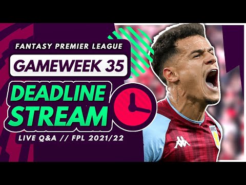 FPL GW35 DEADLINE STREAM – Live Transfers, Team News and Q&A! | Fantasy Premier League