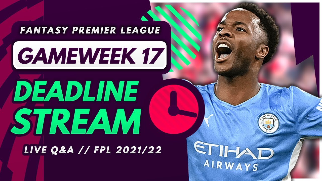 FPL GW17 DEADLINE STREAM – Live Transfers, Team News and Q&A! | Fantasy Premier League