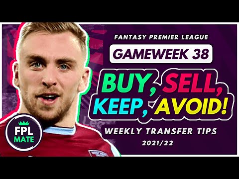 FPL GW38 TRANSFER TIPS! | Buy, Sell, Keep & Avoid for Gameweek 38 Fantasy Premier League 2021-22