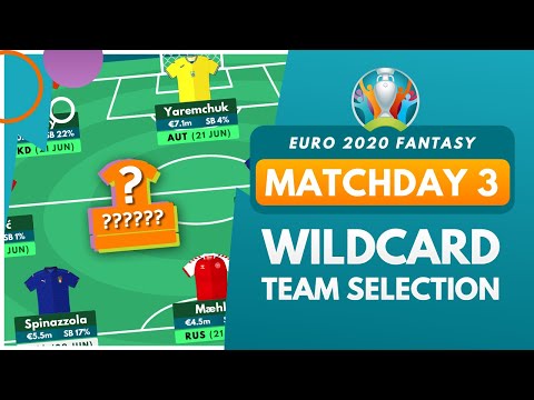 EURO 2020 Fantasy | MY MATCHDAY 3 WILDCARD TEAM! | My Squad Draft and Strategy for Match Day 3