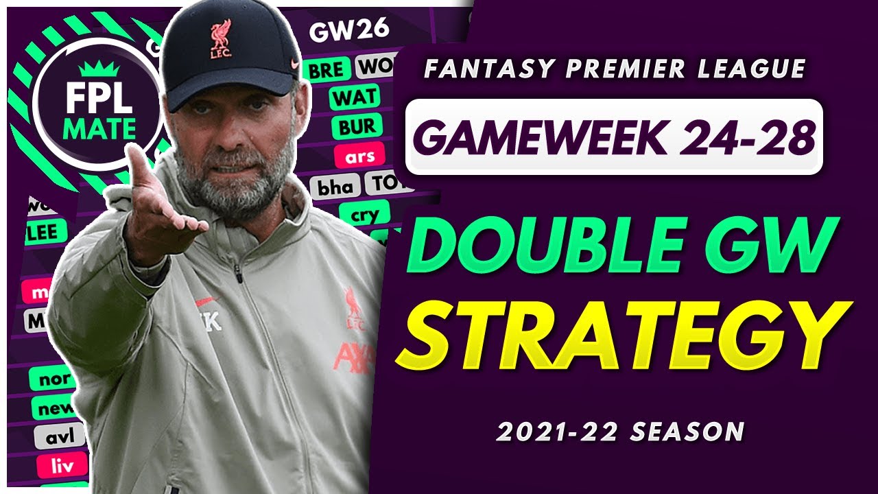 FPL DOUBLE/BLANK GAMEWEEK 24-28 STRATEGY GUIDE! | GW26 Fixtures Explained | 2021/22