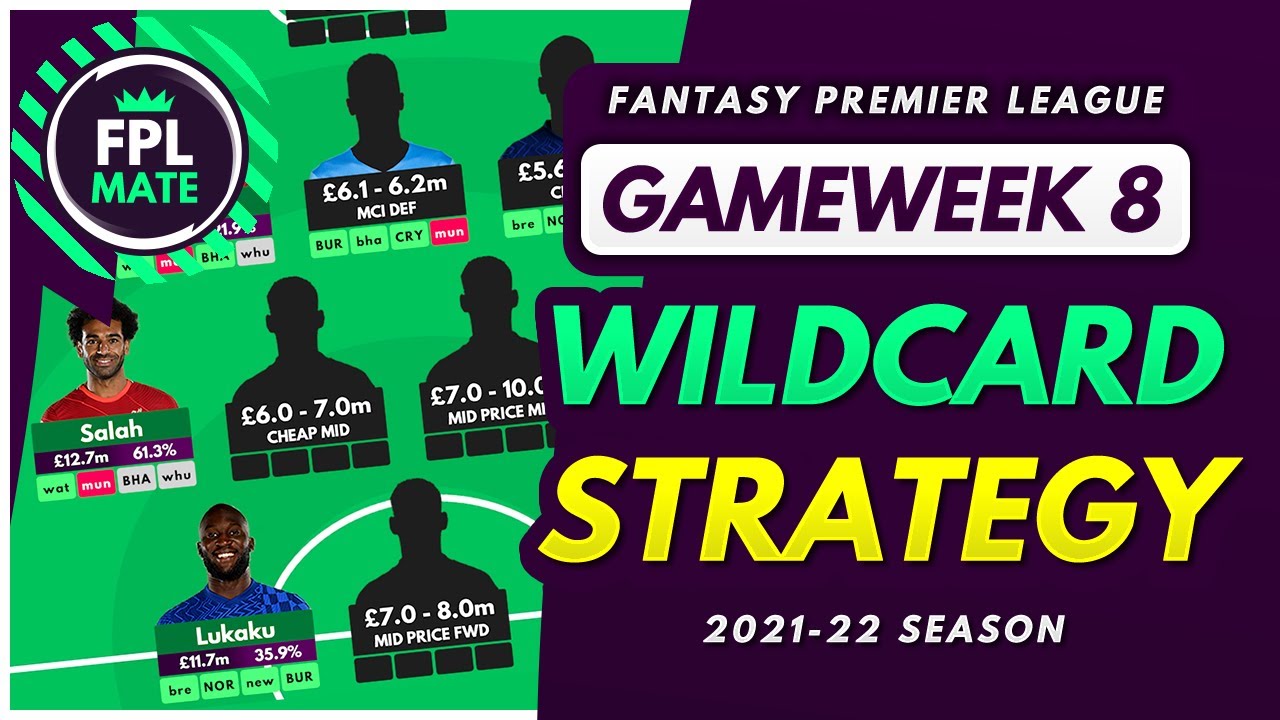 FPL GW8 Wildcard Strategy, Essentials & Structure Template | Fantasy Premier League 2021/22