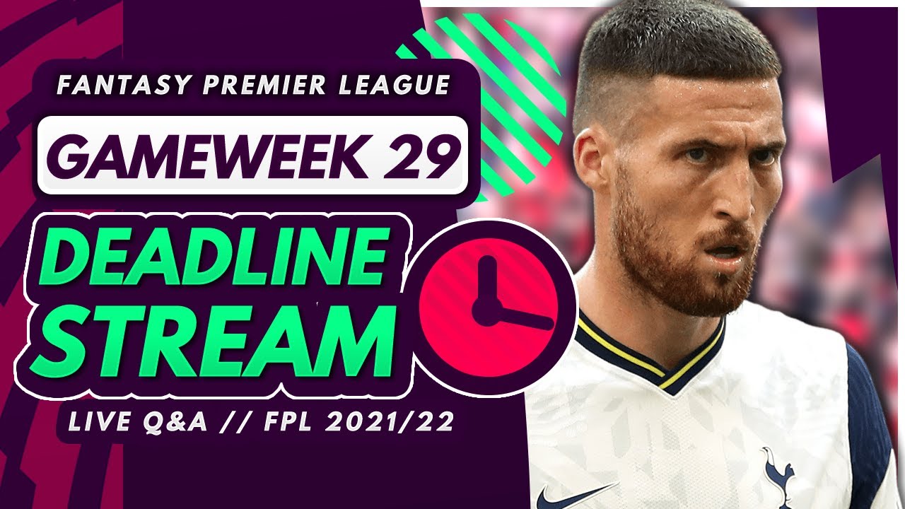 FPL GW29 DEADLINE STREAM – Live Transfers, Team News and Q&A! | Fantasy Premier League