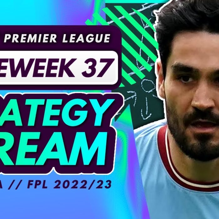 FPL GW37 STRATEGY STREAM – Double Gameweek 37 Planning | Tips for Fantasy Premier League 2022/23